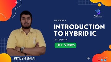 E5 | INTRODUCTION TO HYBRID ICs | VLSI DESIGN | ELECTRONICS & COMMUNICATION ENGINEERING|PIYUSH BAJAJ