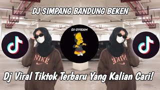 DJ SIMPANG BANDUNG BEKEN || VIRAL TIKTOK TERBARU YANG KALIAN CARI!!