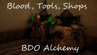 Bloods, Tools, and Shops - BDO Alchemy