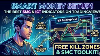 The Best TradingView Indicators for Smart Money Concepts & ICT Kill Zones