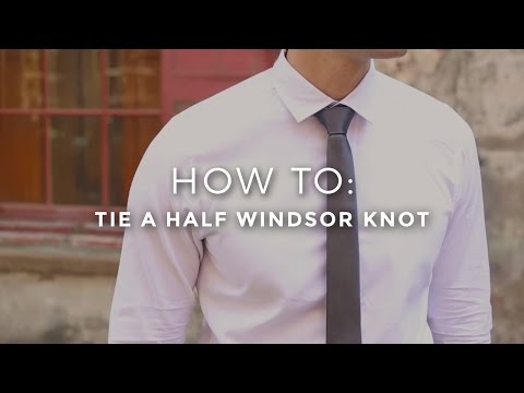 How To Tie a Half Windsor Knot
