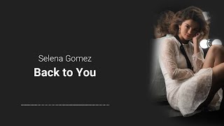 Selena gomez - back to you (lyric dan terjemahan)