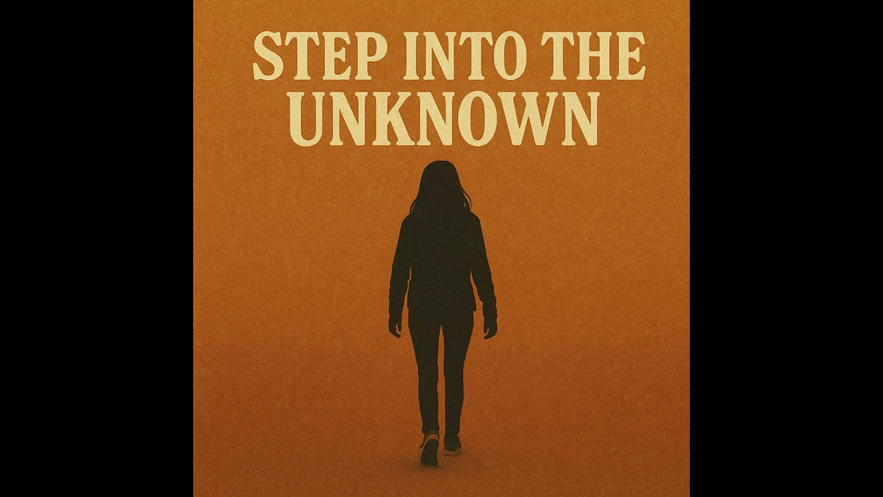 Step into the Unknown (Indie Version)