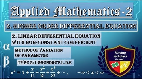 Higher order differential equations of Applied mathematics 2 || variation  of parameter | Legendre