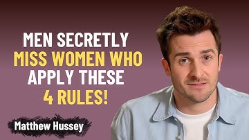 Mannen missen stiekem vrouwen die deze 4 regels toepassen! | Matthew Hussey