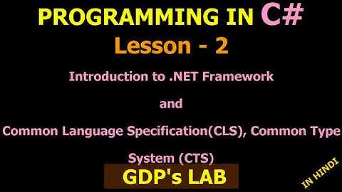 Introduction to dot net framework architecture, CLS and CTS | Lesson - 2 | C# in Hindi