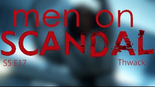 Complete Scandal Recap - Thwack! Wealth