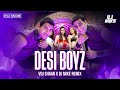 Desi boyz  vdj shaan x dj mike  remix