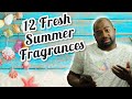 TOP 12 FRESH SUMMER FRAGRANCES 2021 LIST | 12 GREAT FRAGRANCES FOR SUMMER TIME !!!