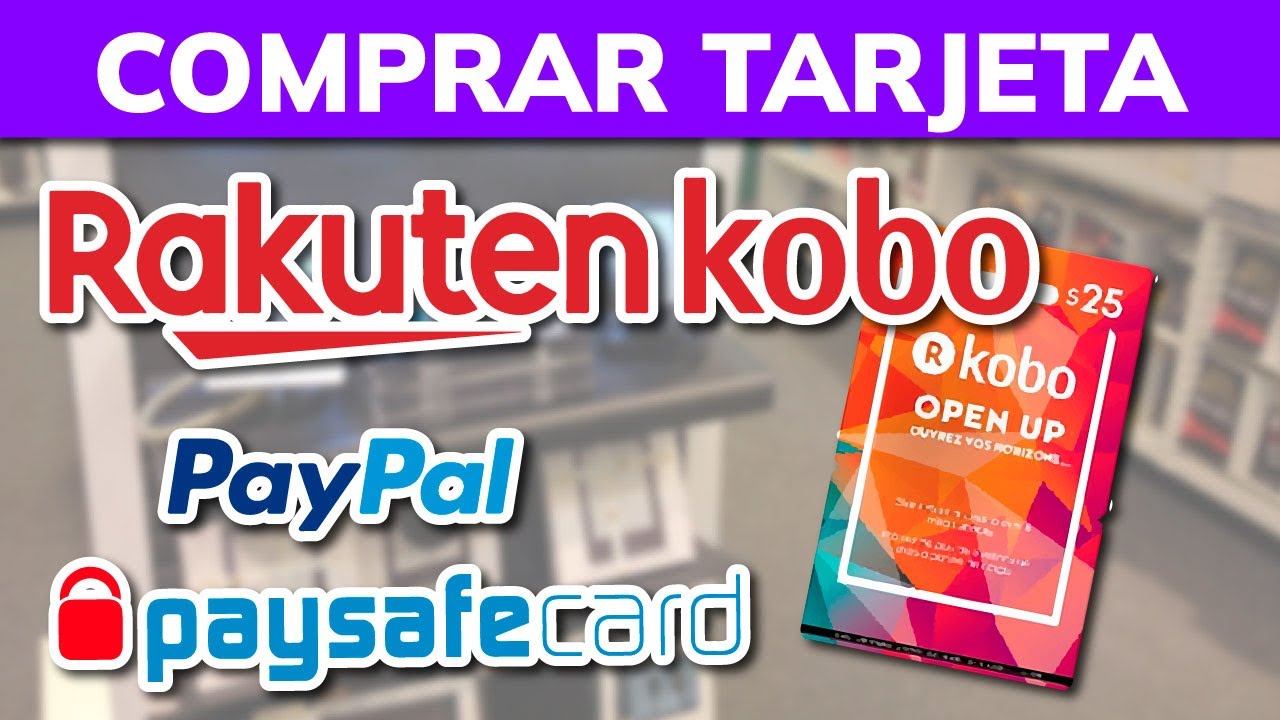 ➡️ Cómo comprar Tarjeta de Regalo KOBO RAKUTEN con PayPal, PaySafeCard,  Móvil, Tarjeta, o Banco