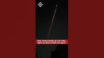 Rare meteor shower lights up Delhi skies, visible from Gurugram, Noida and even Aligarh