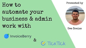 How to automate your business & admin work with TickTick and InvoiceBerry