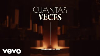 Смотреть клип Carlos Rivera, Reik - Cuántas Veces (Video Oficial)
