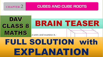 DAV CLASS 8 MATHS CHAPTER 2 | BRAIN TEASER | CUBES AND CUBE ROOTS | FULL SOLUTION | EXPLANATION
