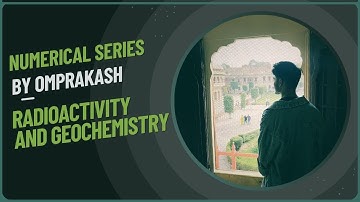 Mastering Geochemistry and Radioactivity Numericals: Step-by-Step Solutions for GATE/JAM | Part-1