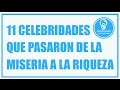 11 celebridades que pasaron de la miseria a la riqueza