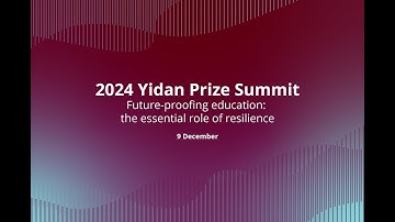 2024 Yidan Prize Summit | Future-proofing education: the essential role of resilience