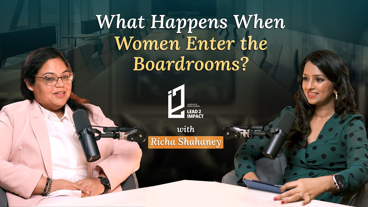 What Happens When Women Step Into the Boardroom. Sajna Samad x Richa Shahaney.