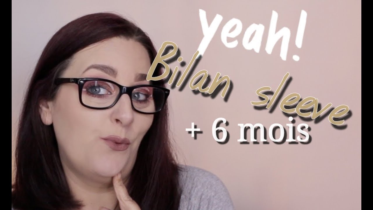 Bilan sleeve - 6 mois post op