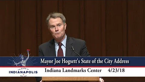 Indianapolis Mayor Joe Hogsett's State of the City Address 2018