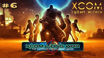 XCOM - Long War #6 | The Future Is Now