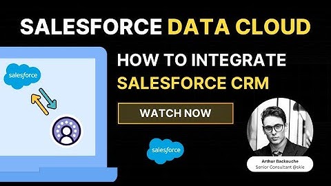 DATA CLOUD | How to integrate Salesforce CRM