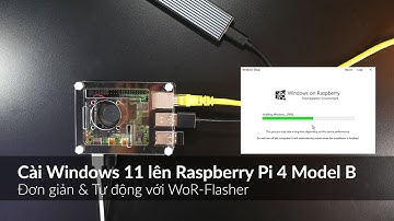 Cài Windows 11 lên Raspberry Pi 4 với WoR-Flasher