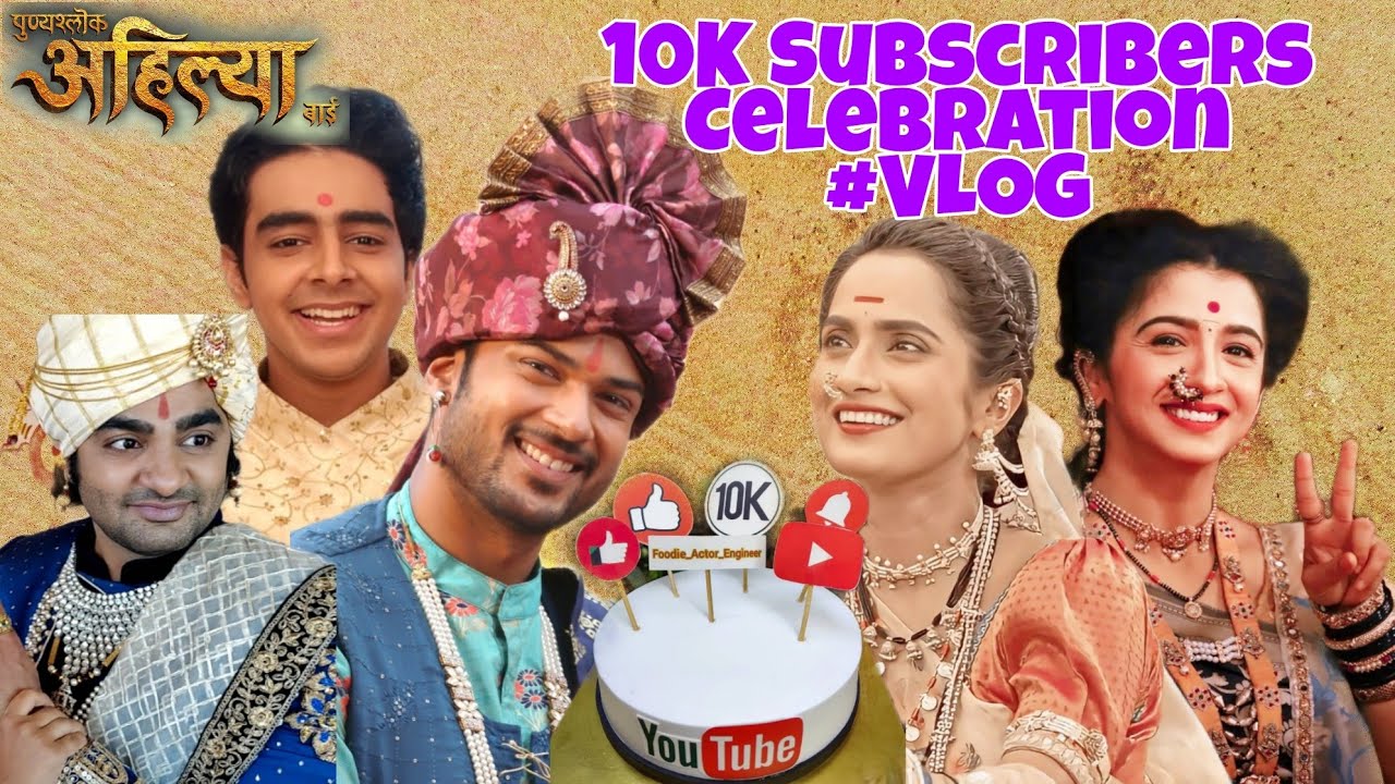 Masti VLOG Celebrating 10K Subscribers on Punyashlok Ahilyabai Set