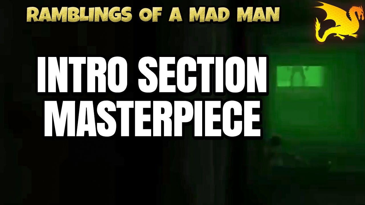 One of the best intro sections ever - RAMBLINGS OF A MAD MAN