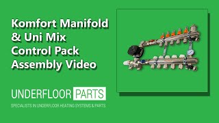 Komfort Underfloor Heating Manifold & Uni Mix Control Pack Assembly - How To Video
