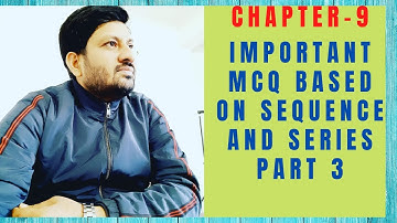 Class 11 Math| Chapter 9 Sequence and Series| Important MCQS | Term Exam 2021-22| Shubhesh classes