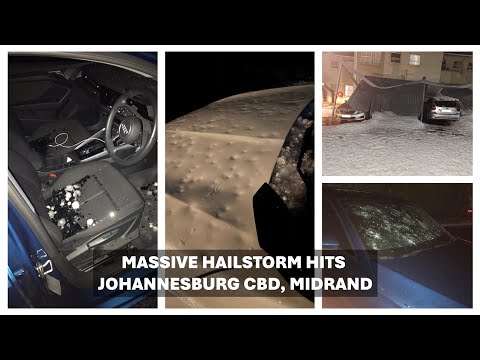 MASSIVE HAILSTORM HITS JOHANNESBURG CBD, MIDRAND