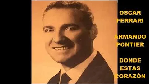 OSCAR FERRARI  - ARMANDO PONTIER -  DONDE ESTAS CO...