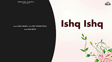 Ishq Ishq | Labh Janjua