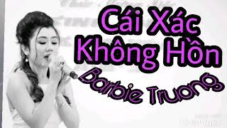 Cái Xác Không Hồn | Barbie Truong ( Cover )