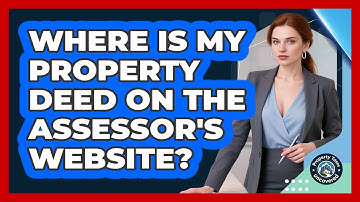 Where Is My Property Deed On The Assessor