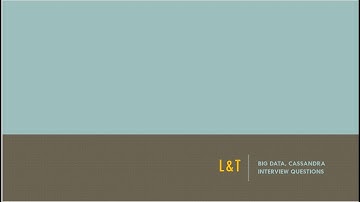 L&T Cassandra Interview Questions