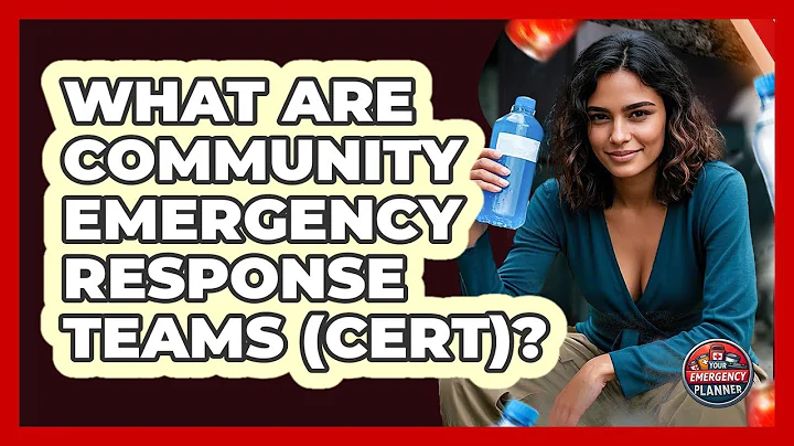What Are Community Emergency Response Teams (CERT)? - Your Emergency Planner