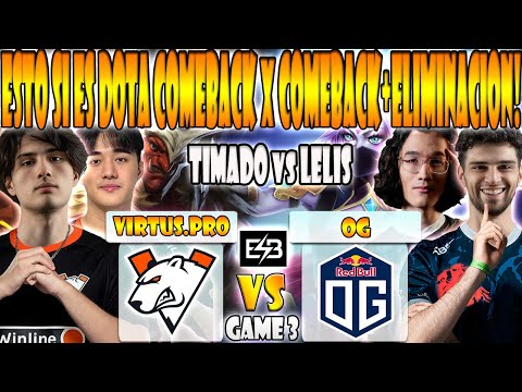 VIRTUS.PRO VS OG BO3[GAME 3]ELIMINACION-TIMADO, ABED, FLY VS LELIS-PGL WALLACHIA SEASON 6-ESB-DOTA