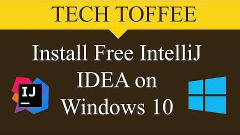 Free IntelliJ IDEA For Windows 10 | Tech Toffee