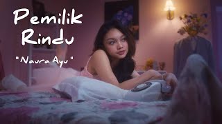 Pemilik Rindu  Naura Ayu    