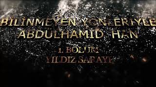 SULTAN ABDULHAMİD HAN YILDIZ SARAYI