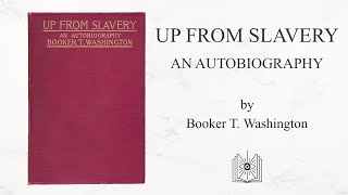Up from Slavery (1901) by Booker T. Washington