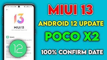 POCO X2 MIUI 13 Android 12 Update India Rollout Complete Info...