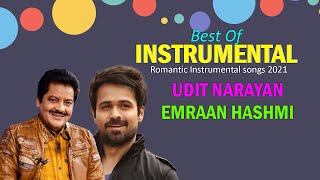 Best Of Udit Narayan Instrumental Songs - Emraan Hashmi Romantic Instrumental songs 2021