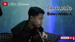 Kemarin - Seventeen ( Cover - Aldi Rahman )