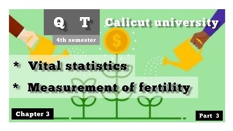 Measurement of fertility|vital statistics|chapter 3|part 3| 4 sem QT Calicut University|