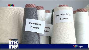 Xu hướng sử dụng nguyên liệu xanh trong ngành dệt may | VTV24