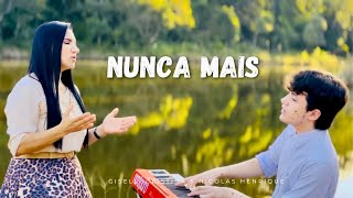 Nunca mais - Giselli Cristina & Nicolas Henrique
