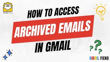 How to Access Archived Emails in Gmail | Gmail Fiend 2023